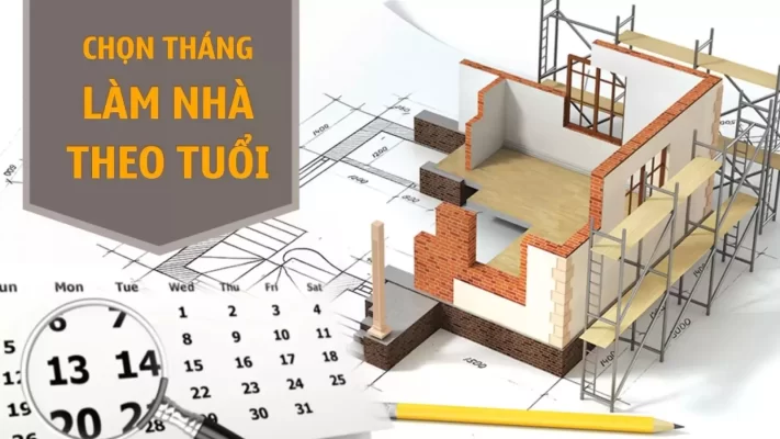 Chọn tháng làm nhà theo tuổi